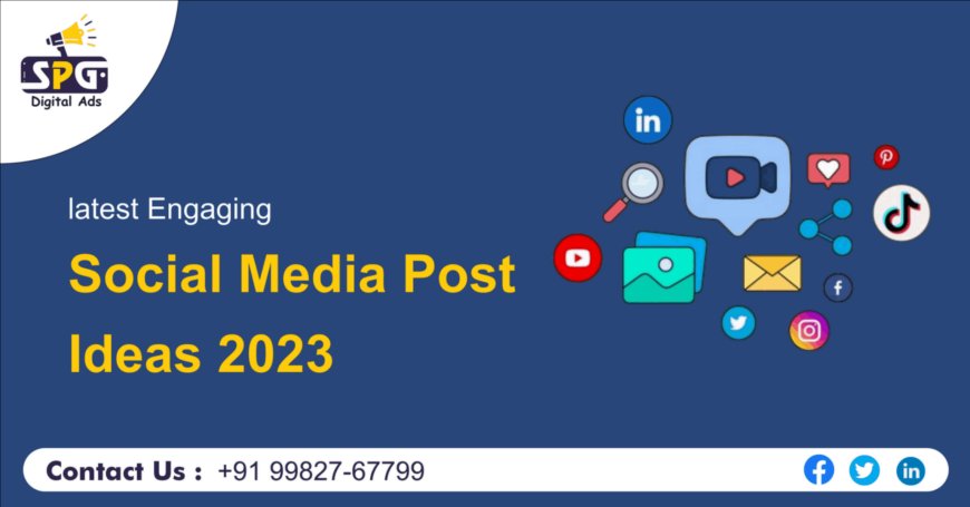 latest Engaging Social Media Post Ideas 2023