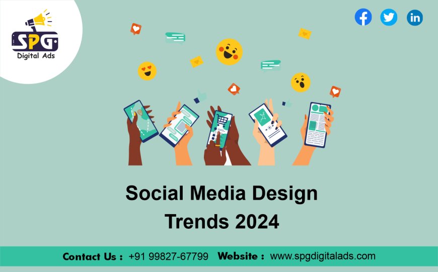 Social Media Design Trends 2025 SPG Digital Ads